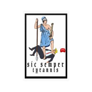 'Sic Semper Tyrannis' Art Print 11x17